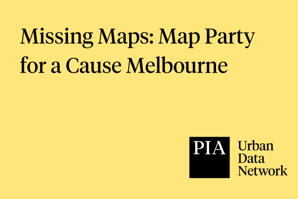 PIA Urban Data Network Missing Maps: Map Party for a Cause Melbourne